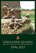 Cover: Grenadier Guards, An Account of Operations 1996-2015 - Nine Elms Books