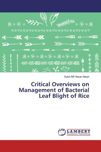 Enlarge image Cover: Critical Overviews on Management of Bacterial Leaf Blight of Rice - LAP Lambert Academic Publishing