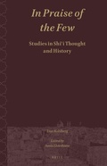 Cover: In Praise of the Few. Studies in Shi?i Thought and History - Brill