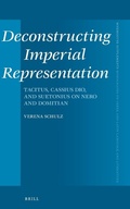 Cover: Deconstructing Imperial Representation: Tacitus, Cassius Dio, and Suetonius on Nero and Domitian - Brill