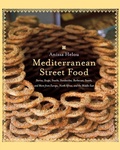 Cover: Mediterranean Street Food: Stories, Soups, Snacks, Sandwiches, Barbecues , Sweets, And More From Europe, North Africa, And The Middle - HarperCollins