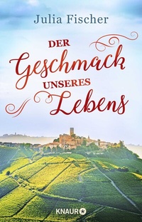 Abbildung von: Der Geschmack unseres Lebens - Knaur