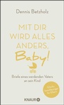 Cover: Mit dir wird alles anders, Baby! - Knaur