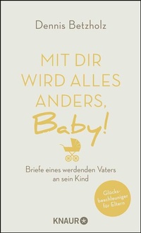 Enlarge image Cover: Mit dir wird alles anders, Baby! - Knaur