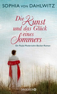 Abbildung von: Die Kunst und das Glück eines Sommers - Droemer