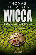 Cover: Wicca - T&ouml;dlicher Kult - Knaur
