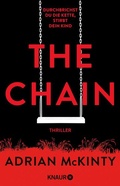 Cover: The Chain - Durchbrichst du die Kette, stirbt dein Kind - Knaur