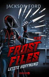 Abbildung von: The Frost Files - Letzte Hoffnung - Knaur