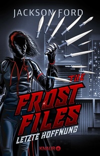 Abbildung von: The Frost Files - Letzte Hoffnung - Knaur