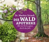 Abbildung von: Die Wald-Apotheke - Knaur MensSana