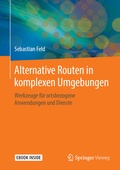 Cover: Alternative Routen in komplexen Umgebungen - Springer Vieweg