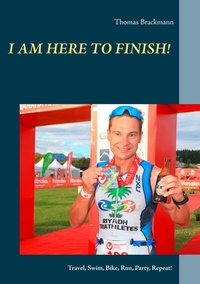 Abbildung von: I am here to Finish! - BoD - Books on Demand