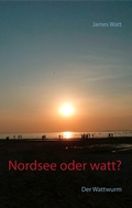 Cover: Nordsee oder watt? - BoD - Books on Demand