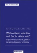 Cover: Weltmeister werden mit Euch! Aber wie? - Hofmann-Verlag