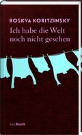 Cover: Ich habe die Welt noch nicht gesehen - Karl Rauch Verlag GmbH & Co. KG