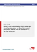 Cover: Entwicklung eines anwendungsorientierten Gestaltungsansatzes zur Gesch&auml;ftsmodellinnovation mithilfe von smarten Produkt-Service-Systemen - Universit&auml;tsverlag der TU Berlin