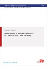 Enlarge image Cover: Development of an assessment tool to control supply chain volatility - Universitätsverlag der TU Berlin