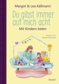 Cover: Du gibst immer auf mich acht - Gebete f&uuml;r Kinder ab 4 Jahren - bene!