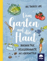 Abbildung von: Vom Garten auf die Haut - Freya