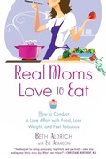 Cover: Real Moms Love to Eat - Berkley