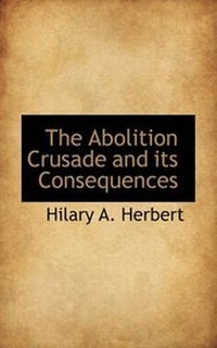 Abbildung von: The Abolition Crusade and Its Consequences - BiblioLife