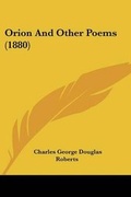 Cover: Orion And Other Poems (1880) - Kessinger Publishing