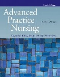 Enlarge image Cover: Advanced Practice Nursing: Essential Knowledge for the Profession - Jones and Bartlett Publishers, Inc