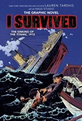 Cover: I Survived the Sinking of the Titanic, 1912 (I Survived Graphic Novel #1) - Graphix