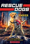 Cover: Ember (Rescue Dogs #1) - Scholastic US