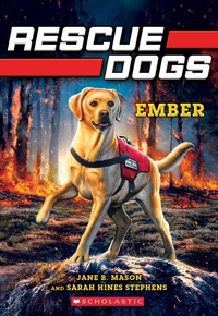 Enlarge image Cover: Ember (Rescue Dogs #1) - Scholastic US