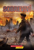Cover: Sobrevivi El Terremoto de San Francisco, 1906 (I Survived the San Francisco Earthquake, 1906) - Scholastic en Espanol