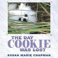 Cover: The Day Cookie Was Lost - Dog Ear Publishing