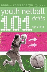 Abbildung von: 101 Youth Netball Drills Age 7-11 - Bloomsbury Sport