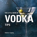 Cover: The Little Book of Vodka Tips - Bloomsbury Absolute