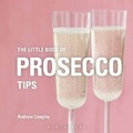 Cover: The Little Book of Prosecco Tips - Bloomsbury Absolute