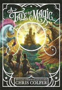 Enlarge image Cover: A Tale of Magic... - Little, Brown Books for Young Readers