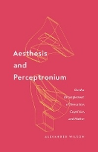 Abbildung von: Aesthesis and Perceptronium - University of Minnesota Press