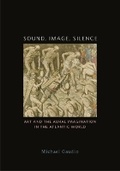Cover: Sound, Image, Silence - University of Minnesota Press