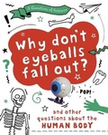 Cover: A Question of Science: Why Don't Your Eyeballs Fall Out? And Other Questions about the Human Body - Wayland