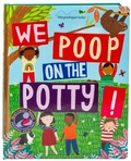 Cover: We Poop on the Potty! (Mom's Choice Awards Gold Award Recipient) - Little Grasshopper Books