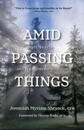 Cover: Amid Passing Things - Paraclete Press