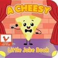Cover: A Cheesy Little Joke Book - Cottage Door Press