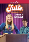 Cover: Julie Takes a Stand - American Girl Publishing Inc