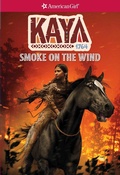 Cover: Kaya: Smoke on the Wind - American Girl Publishing Inc