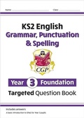 Cover: KS2 English Year 3 Foundation Grammar, Punctuation & Spelling Targeted Question Book w/ Answers - Coordination Group Publications Ltd (CGP)