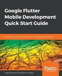 Enlarge image Cover: Google Flutter Mobile Development Quick Start Guide - Packt Publishing