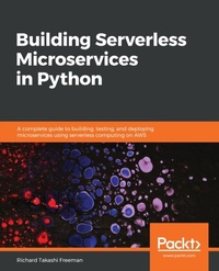 Enlarge image Cover: Building Serverless Microservices in Python - Packt Publishing