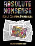 Cover: Adult Coloring Printables (Absolute Nonsense) - Coloring Pages