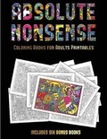 Cover: Coloring Books for Adults Printables (Absolute Nonsense) - Coloring Pages
