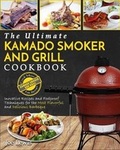 Cover: Kamado Smoker And Grill Cookbook - Tsunami Productions